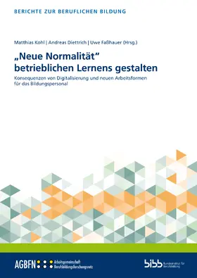 Kohl / Diettrich / Faßhauer |  „Neue Normalität“ betrieblichen Lernens gestalten | Buch |  Sack Fachmedien