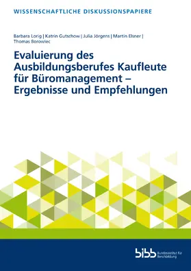 Lorig / Gutschow / Jörgens |  Evaluierung des Ausbildungsberufes Kaufleute für Büromanagement – Ergebnisse und Empfehlungen | Buch |  Sack Fachmedien