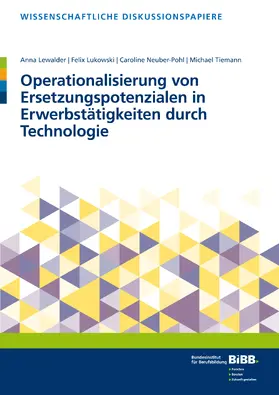 Lewalder / Tiemann / Lukowski |  Operationalisierung von Ersetzungspotentialen in Erwerbstätigkeiten durch Technologie | Buch |  Sack Fachmedien