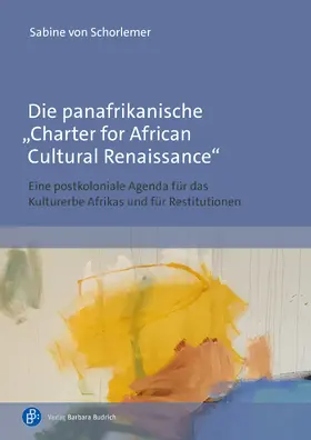 von Schorlemer |  Die panafrikanische "Charter for African Cultural Renaissance" | Buch |  Sack Fachmedien