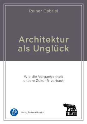 Gabriel |  Architektur als Unglück | Buch |  Sack Fachmedien