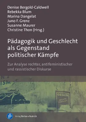 Bergold-Caldwell / Blum / Dangelat |  Pädagogik und Geschlecht als Gegenstand politischer Kämpfe | Buch |  Sack Fachmedien