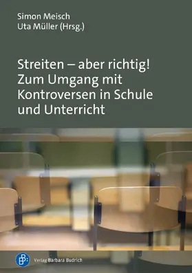 Meisch / Müller |  Streiten - aber richtig! Zum Umgang mit Kontroversen in Schule und Unterricht | Buch |  Sack Fachmedien