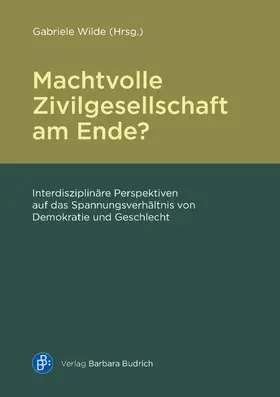 Wilde |  Machtvolle Zivilgesellschaft am Ende? | Buch |  Sack Fachmedien