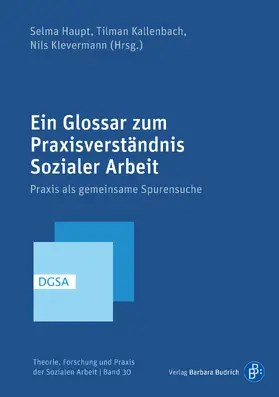 Haupt / Kallenbach / Klevermann |  Ein Glossar zum Praxisverständnis Sozialer Arbeit | Buch |  Sack Fachmedien