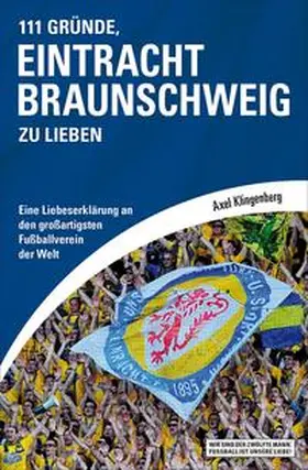 Klingenberg |  111 Gründe, Eintracht Braunschweig zu lieben | eBook | Sack Fachmedien