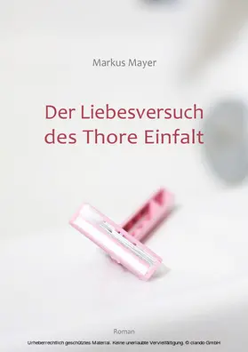 Mayer |  Der Liebesversuch des Thore Einfalt | eBook | Sack Fachmedien