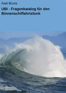 Bruns |  UBI - Fragenkatalog für den Binnenschiffahrtsfunk | eBook | Sack Fachmedien
