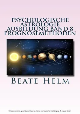 Helm |  Psychologische Astrologie - Ausbildung Band 8: Prognosemethoden | eBook | Sack Fachmedien