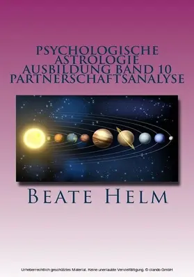 Helm |  Psychologische Astrologie - Ausbildung Band 10: Partnerschaftsanalyse | eBook | Sack Fachmedien