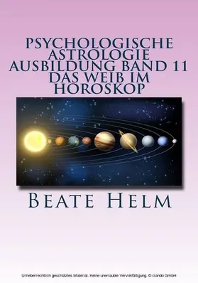 Helm |  Psychologische Astrologie - Ausbildung Band 11: Das Weib im Horoskop | eBook | Sack Fachmedien
