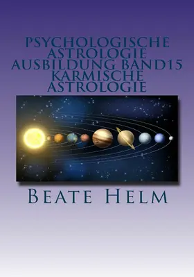 Helm |  Psychologische Astrologie - Ausbildung Band 15: Karmische Astrologie | eBook | Sack Fachmedien