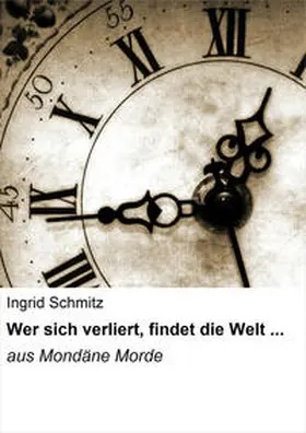 Schmitz |  Wer sich verliert, findet die Welt ... | eBook | Sack Fachmedien