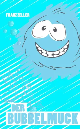 Zeller |  Der Bubbelmuck | eBook | Sack Fachmedien