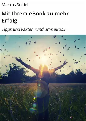Seidel |  Mit Ihrem eBook zu mehr Erfolg | eBook | Sack Fachmedien