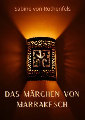 Sabine, Gräfin von Rothenfels / Sabine |  Das Märchen von Marrakesch | eBook | Sack Fachmedien