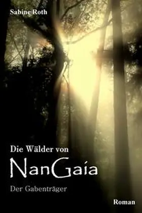 Roth |  Die Wälder von NanGaia | eBook | Sack Fachmedien