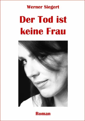 Siegert |  Der Tod ist keine Frau | eBook | Sack Fachmedien