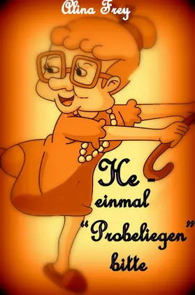 Frey |  He - einmal "Probe-liegen" bitte... | eBook | Sack Fachmedien