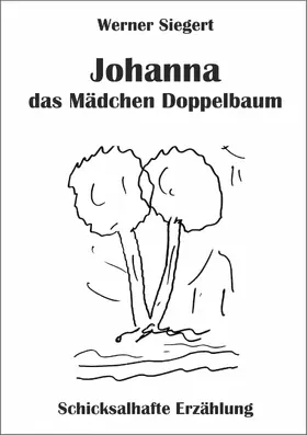 Siegert |  Johanna - das Mädchen Doppelbaum | eBook | Sack Fachmedien