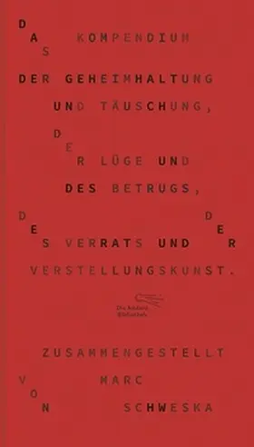  Das Kompendium der Geheimhaltung und Täuschung, der Lüge und des Betrugs, des Verrats und der Verstellungskunst | Buch |  Sack Fachmedien