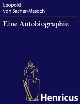 Sacher-Masoch |  Eine Autobiographie | eBook | Sack Fachmedien