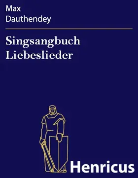 Dauthendey |  Singsangbuch Liebeslieder | eBook | Sack Fachmedien