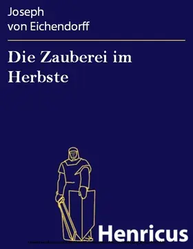 Eichendorff | Die Zauberei im Herbste | E-Book | sack.de