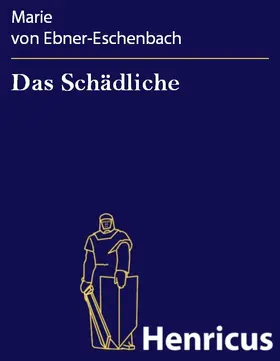 Ebner-Eschenbach |  Das Schädliche | eBook | Sack Fachmedien