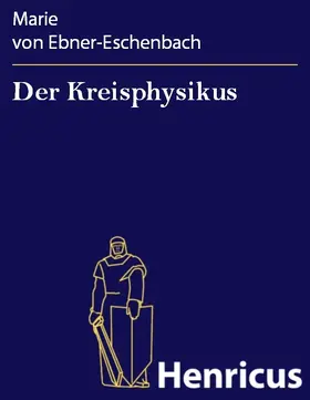 Ebner-Eschenbach |  Der Kreisphysikus | eBook | Sack Fachmedien