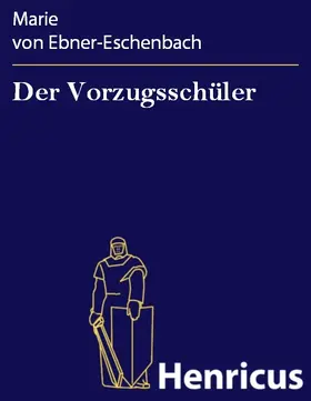 Ebner-Eschenbach |  Der Vorzugsschüler | eBook | Sack Fachmedien