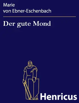 Ebner-Eschenbach |  Der gute Mond | eBook | Sack Fachmedien