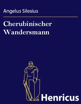 Silesius |  Cherubinischer Wandersmann | eBook | Sack Fachmedien