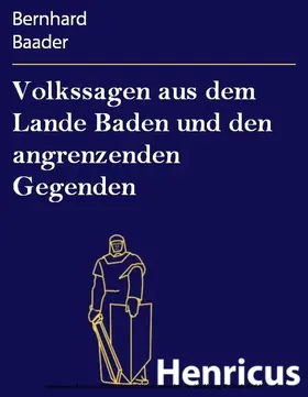 Baader |  Volkssagen aus dem Lande Baden und den angrenzenden Gegenden | eBook | Sack Fachmedien