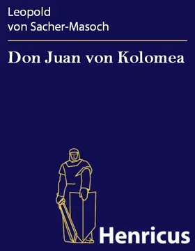 Sacher-Masoch |  Don Juan von Kolomea | eBook | Sack Fachmedien