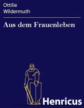 Wildermuth |  Aus dem Frauenleben | eBook | Sack Fachmedien