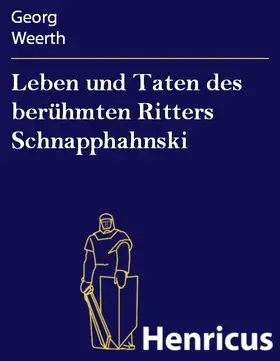 Weerth |  Leben und Taten des berühmten Ritters Schnapphahnski | eBook | Sack Fachmedien