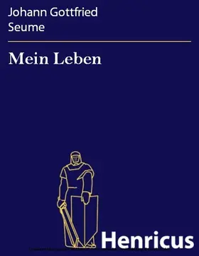 Seume |  Mein Leben | eBook | Sack Fachmedien