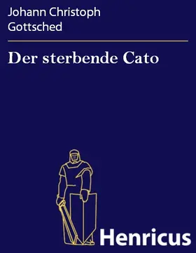 Gottsched |  Der sterbende Cato | eBook | Sack Fachmedien