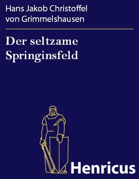 Grimmelshausen |  Der seltzame Springinsfeld | eBook | Sack Fachmedien