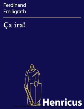 Freiligrath |  Ça ira! | eBook | Sack Fachmedien