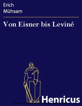 Mühsam |  Von Eisner bis Leviné | eBook | Sack Fachmedien