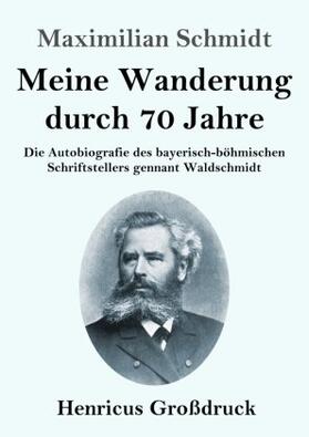 Schmidt |  Meine Wanderung durch 70 Jahre (Großdruck) | Buch |  Sack Fachmedien