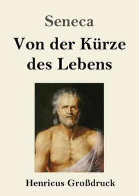 Seneca |  Von der Kürze des Lebens (Großdruck) | Buch |  Sack Fachmedien