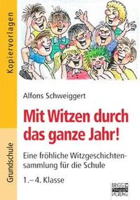 Schweiggert |  Brigg: Deutsch - Grundschule - Lesen / Mit Witzen durch das ganze Jahr! | Buch |  Sack Fachmedien