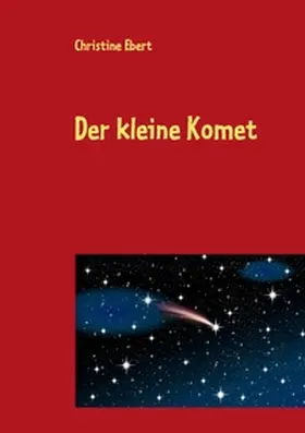 Ebert |  Der kleine Komet | Buch |  Sack Fachmedien