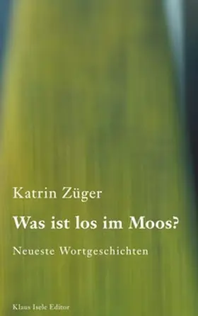 Züger |  Was ist los im Moos? | Buch |  Sack Fachmedien