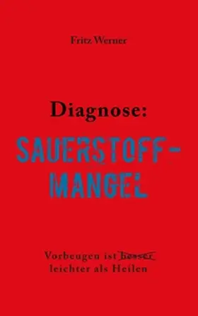 Werner |  Diagnose: Sauerstoffmangel | Buch |  Sack Fachmedien