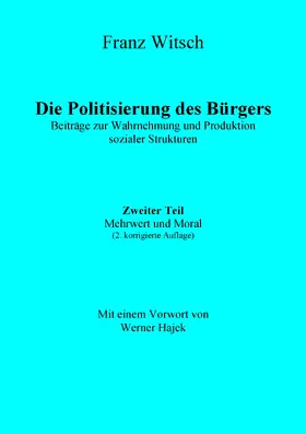 Witsch |  Die Politisierung des Bürgers, 2.Teil: Mehrwert und Moral | eBook | Sack Fachmedien