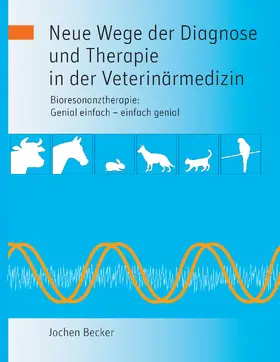 Becker |  Neue Wege der Diagnose und Therapie in der Veterinärmedizin | eBook | Sack Fachmedien